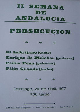 Persecución, sobre textos de Félix Grande, con El Lebrijano, Enrique de Melchor y Pedro Peña, 24 abril 1977.