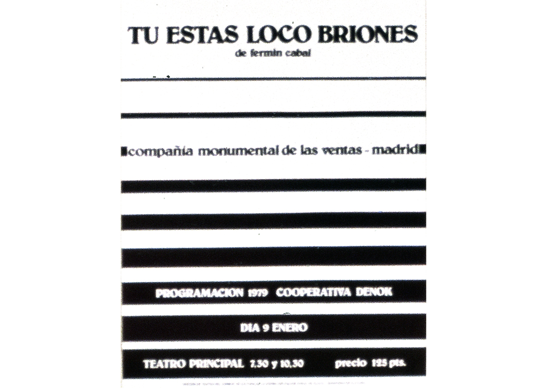 Tú estás loco, Briones, de Fermín Cabal. Cartel de su representación en el Teatro Principal de Vitoria, en el IV Festival Internacional de Teatro que organizó la Cooperativa Denok en 1979. (Procedencia: CDAEM).