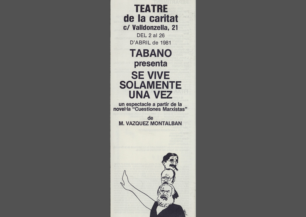 Tábano. Se vive solamente una vez, a partir de textos de Manuel Vázquez Montalbán (1980). Programa de mano de su representación en la Sala Olimpia de Madrid. Procedencia: CDAEM.