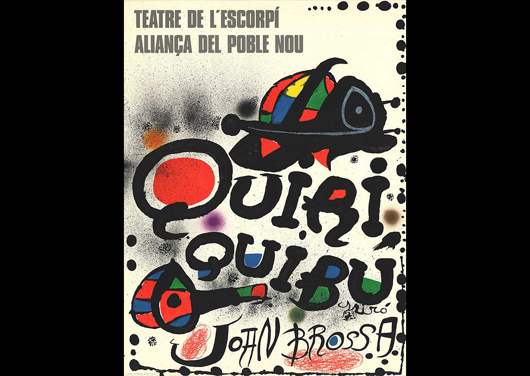 Teatre de l'Escorpí. Quiriquibú, de Joan Brossa (1976). Cartel diseñado por Joan Miró. Procedencia: MAE.